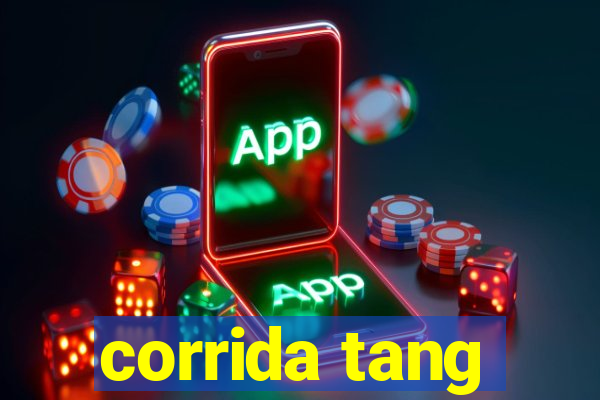 corrida tang